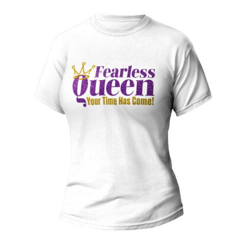 Fearless Queen, Your Time Has Come! T-Shirt â White (Purple and Gold Glitter) | Fearless Women 